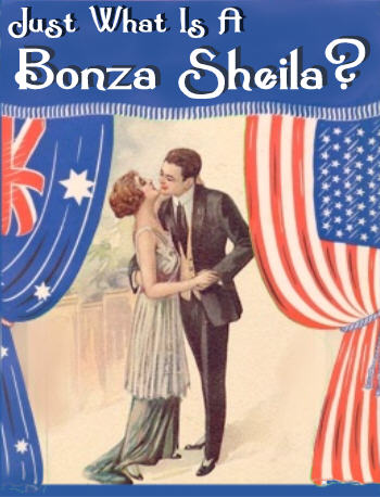 kort Bule højttaler What Is A Bonza Sheila? -The meaning of the Australain slang for a  wonderful girl: a bonza sheila.