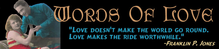 Page 3. Welcome to Bonza Sheila's extensive collection of famous and thought provoking quotations about Love and Romance. Art: Antique Postcard. Be sure to check out the rest of our site for more vintage romantic postcards.